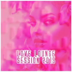 VA - Love Lounge Session 2015