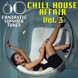 VA - A Chill House Affair Vol 3 (60 Fantastic Summer Tunes)