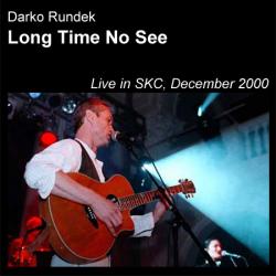 Darko Rundek - Long Time No See