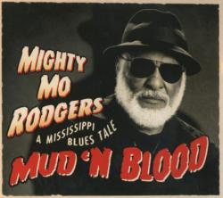 Mighty Mo Rodgers - Mud 'N Blood A Mississipi Blues Tale