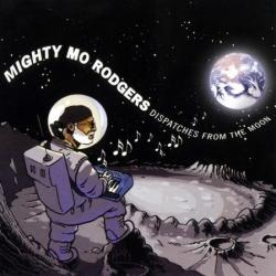 Mighty Mo Rodgers - Dispatches From The Moon
