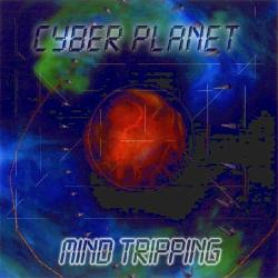 Cyber Planet - Mind Tripping