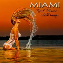 VA - Miami Cool Music Chill Songs Chill Out Lounge Sexy Music Party Songs