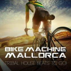 VA - Bike Machine Mallorca: Tribal House Beats To Go