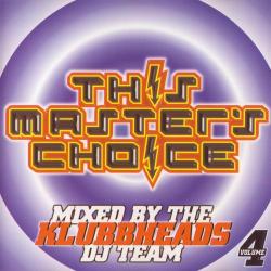 Klubbheads DJ Jean - This Master's Choice Vol 4