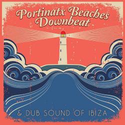VA - Portinatx Beaches: Downbeat and Dub Sound of Ibiza