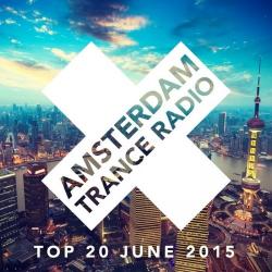 VA - Amsterdam Trance Radio Top 20 June 2015