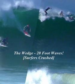 .  20 ! / The Wedge - 20 Foot Waves! [Surfers Crushed] SUB