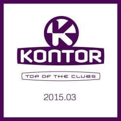 VA - Kontor Top of the Clubs 2015.03
