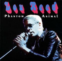 Lou Reed - Phantom Animal