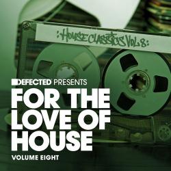 VA - Defected Presents For The Love Of House Volume 8