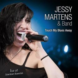 Jessy Martens Band - Touch My Blues Away
