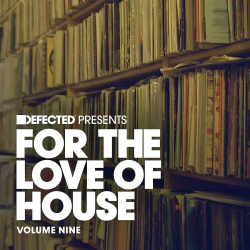 VA - Defected Presents For The Love Of House Volume 9