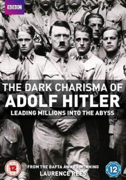     (3   3) / BBC. The Dark Charisma of Adolf Hitler Leading Millions into the Abyss DVO