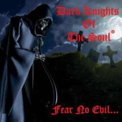 Dark Knights Of The Soul - Fear No Evil