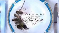      / Discovery. Fine Dining With Bear Grylls VO