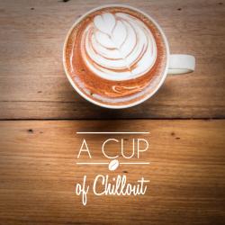 VA - A Cup of Chillout