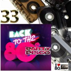VA - Back To 80's Party Disco Vol.33