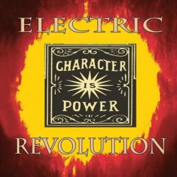 Electric Revolution - Character Is Power