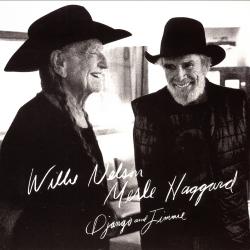 Willie Nelson Merle Haggard - Django And Jimmie