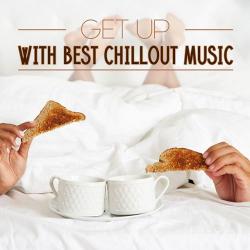 VA - Get Up With Best Chillout Music