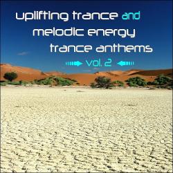 VA - Uplifting Trance And Melodic Energy Trance Anthems Vol 2