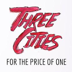 Three Cities - For The Price Of One