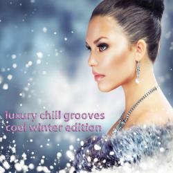 VA - Luxury Chill Grooves Cool Winter Edition