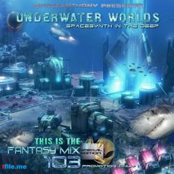 VA - Fantasy Mix 103 - Underwater Worlds