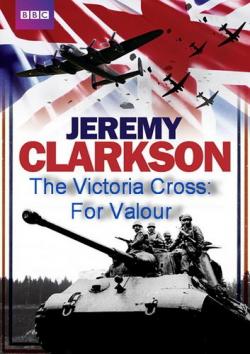  :  :   / . Jeremy Clarkson: The Victoria Cross: For Valour VO