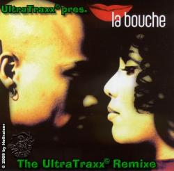 UltraTraxx pres. La Bouche - The UltraTraxx Remixe