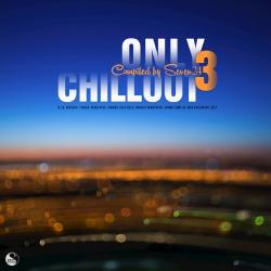 VA - Only Chillout, Vol.03 (Compiled by Seven24)