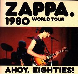 Frank Zappa Ahoy, Eighties!