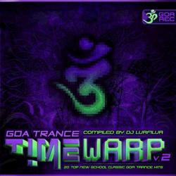 VA - Goa Trance Timewarp Vol.2: 20 Top New School Classic Goa Trance Hits