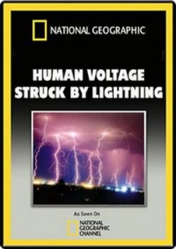 .   / National Geographic. Human Voltage: Struck by Lightning VO