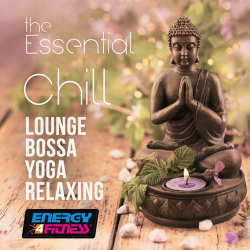 VA - The Essential Chill Lounge Bossa Yoga Relaxing Complete Collection