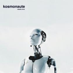 Kosmonaute - Robotic Love