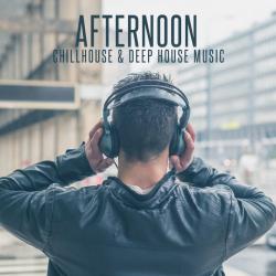 VA - Afternoon: Chillhouse Deep House Music