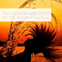 VA - Trance Maniacs Party: Melody Of Heartbeat #162