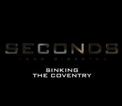   :    / Seconds from Disaster: Sinking the Coventry VO