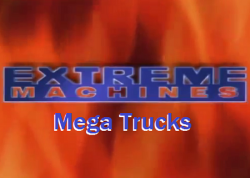  : - / Extreme machines: Mega Trucks