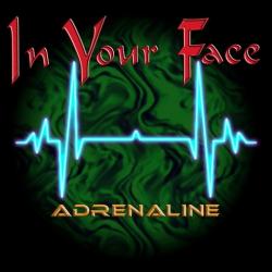 In Your Face - Adrenaline
