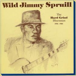 Wild Jimmy Spruill - The Hard Grind Bluesman 1956-1964