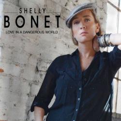 Shelly Bonet - Love In A Dangerous World