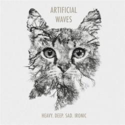 Artificial Waves - Heavy. Deep. Sad. Ironic