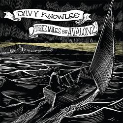 Davy Knowles - Three Miles From Avalon