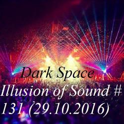 Dark Space - Illusion of Sound #131