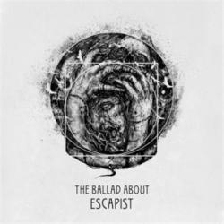 The Ballad About - Escapist