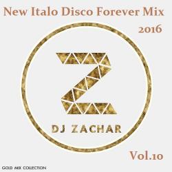 D.J.ZACHAR - New Italo Disco Forever Mix Vol.10