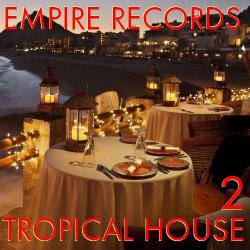 VA - Empire Records - Tropical House 2